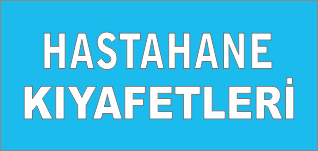 HASTANE KIYAFETLERİ